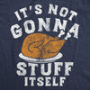  Its Not Gonna Stuff Itself Turkey Womens T Shirt 