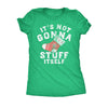  Its Not Gonna Stuff Itself Womens T Shirt 