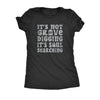  Its Not Grave Digging Its Soul Searching Womens T Shirt 