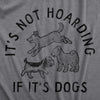  Its Not Hoarding If Its Dogs Womens T Shirt 