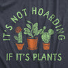  Its Not Hoarding If Its Plants Womens T Shirt 