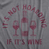  Its Not Hoarding If Its Wine Womens T Shirt 