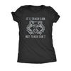  Its Trash Can Not Trash Cant Womens T Shirt 