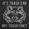  Its Trash Can Not Trash Cant Womens T Shirt 