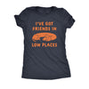  Ive Got Friends In Low Places Womens T Shirt 