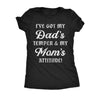  Ive Got My Dads Temper And My Moms Attitude Womens T Shirt 