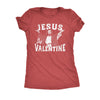  Jesus Is My Valentine Womens T Shirt 
