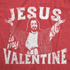  Jesus Is My Valentine Womens T Shirt 