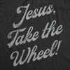  Jesus Take The Wheel Womens T Shirt 