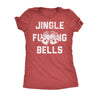  Jingle Fucking Bells Womens T Shirt 