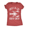  Just A Lil Cray Cray Womens T Shirt 