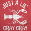  Just A Lil Cray Cray Womens T Shirt 