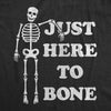  Just Here To Bone Womens T Shirt 