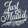  Just Mauid Womens T Shirt 