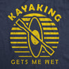  Kayaking Gets Me Wet Womens T Shirt 