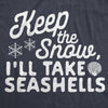  Keep The Snow Ill Take The Seashells Womens T Shirt 