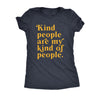  Kind People Are My Kind Of People Womens T Shirt 