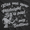  Kiss Me Now Midnight Is Past My Bedtime Womens T Shirt 