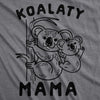  Koalaty Mama Womens T Shirt 