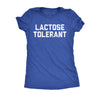  Lactose Tolerant Womens T Shirt 