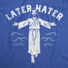  Later Hater Womens T Shirt 