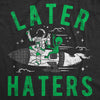  Later Haters Alien Womens T Shirt 