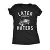  Later Haters Golf Cart Womens T Shirt 