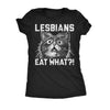  Lesbians Eat What Womens T Shirt 