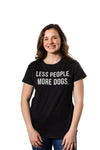  Less People More Dogs Womens T Shirt 
