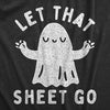  Let That Sheet Go Womens T Shirt 