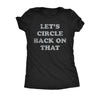  Lets Circle Back On That Womens T Shirt 