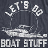  Lets Do Boat Stuff Womens T Shirt 
