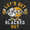  Lets Get Blacked Out Womens T Shirt 