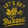  Lets Get Buzzed Womens T Shirt 