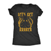  Lets Get Kraken Womens T Shirt 