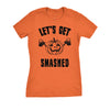  Lets Get Smashed Womens T Shirt 