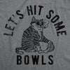  Lets Hit Some Bowls Womens T Shirt 