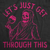  Lets Just Get Through This Wine Womens T Shirt 