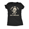  Lick Me Till Ice Cream Womens T Shirt 
