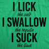  Lick Swallow Suck Tequila Womens T Shirt 