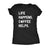  Life Happens Coffee Helps Womens T Shirt 