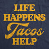  Life Happens Tacos Help Womens T Shirt 