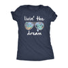  Livin The Dream Womens T Shirt 