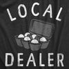  Local Egg Dealer Womens T Shirt 