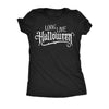  Long Live Halloween Womens T Shirt 