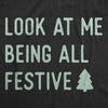  Look At Me Being All Festive Womens T Shirt 