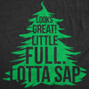  Looks Great Little Full Lotta Sap Womens T Shirt 