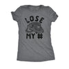  Lose My Number Womens T Shirt 