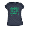  Luckiest Mom Ever Womens T Shirt 