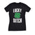  Lucky Bitch Womens T Shirt 